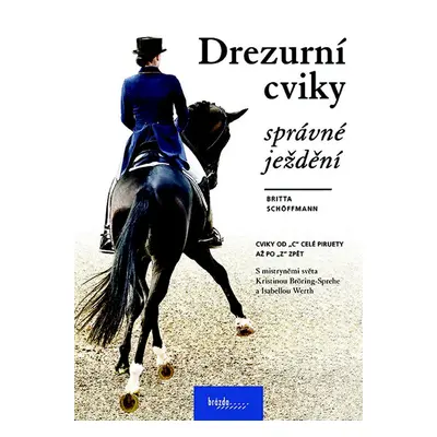 Drezurní cviky Správné ježdění - Britta Shöffmann