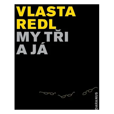 My tři a já - Vlasta Redl