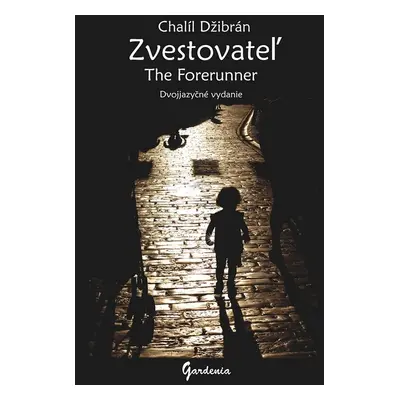 Zvestovateľ The Forerunner - Chalíl Džibrán