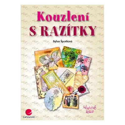 Kouzlení s razítky - Sylva Šporková