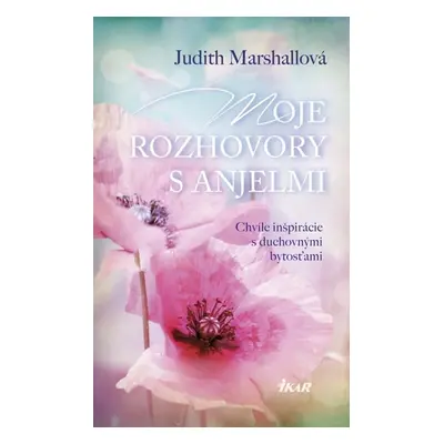 Moje rozhovory s anjelmi - Judith Marshall