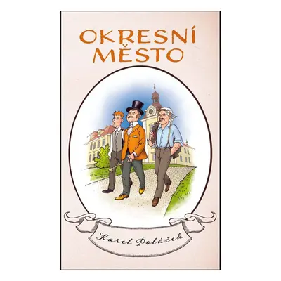 Okresní město - Karel Poláček