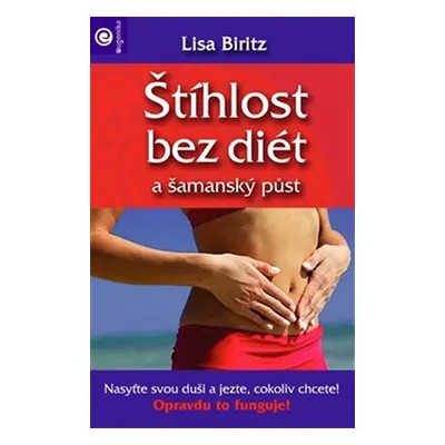 Štíhlost bez diét a šamanský půst - Lisa Biritz