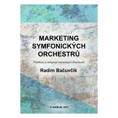 Marketing symfonických orchestrů - Radim Bačuvčík