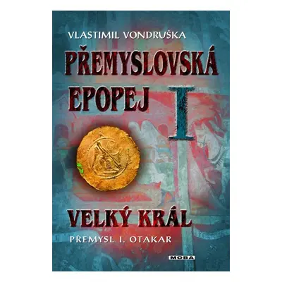 Přemyslovská epopej I - Vlastimil Vondruška