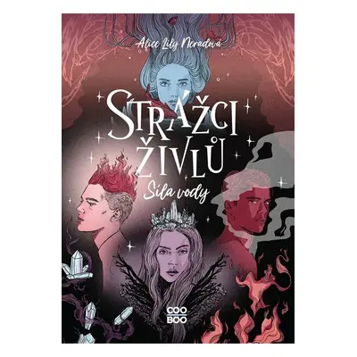 Strážci živlů - Alice Lily Neradová