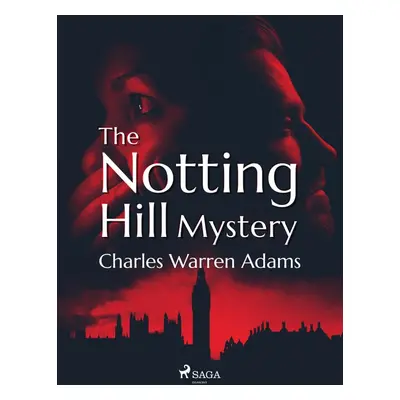 The Notting Hill Mystery - Charles Warren Adams