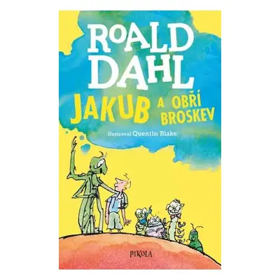 Jakub a obří broskev - Roald Dahl