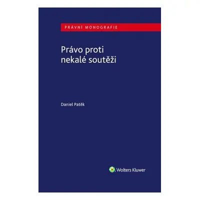 Právo proti nekalé soutěži - Daniel Patěk