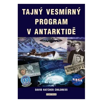 Tajný vesmírný program v Antarktidě - Hatcher D. Childress