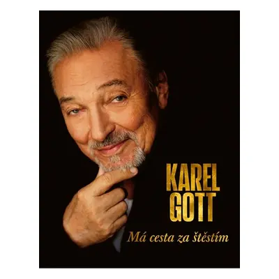 Karel Gott Má cesta za štěstím - Karel Gott