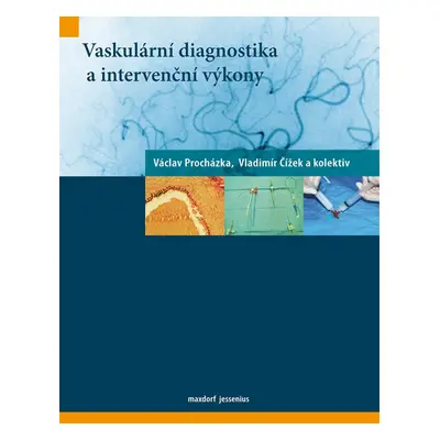 Vaskulární diagnostika a intervenční výkony - Václav Procházka