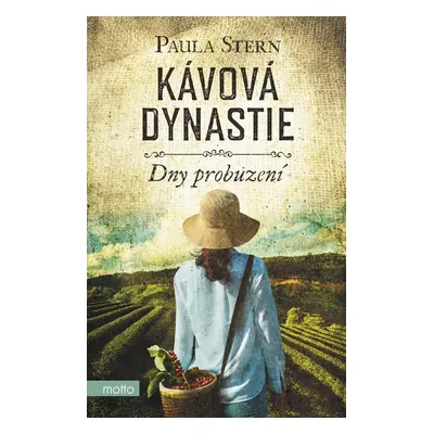 Kávová dynastie - Dny probuzení - Paula Stern