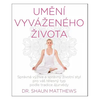 Umění vyváženého života - Shaun Matthews