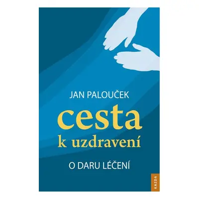 Cesta k uzdravení - Jan Palouček