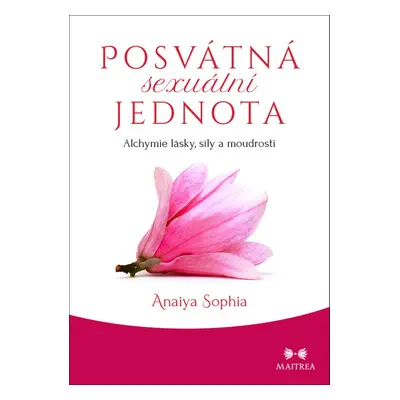 Posvátná sexuální jednota - Anaiya Sophia