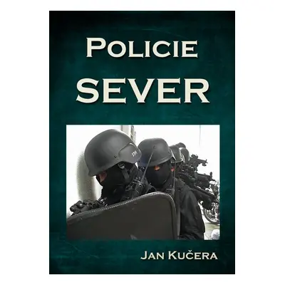 Policie SEVER - Jan Kučera