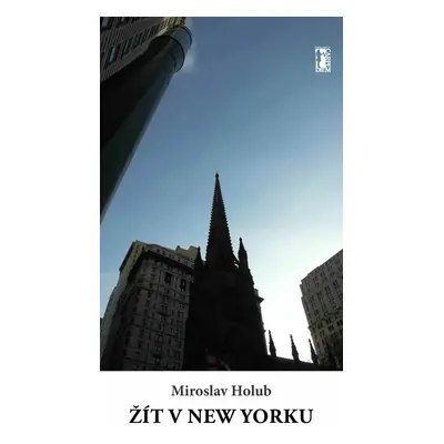 Žít v New Yorku - Miroslav Holub