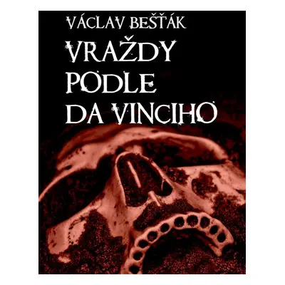 Vraždy podle da Vinciho - Václav Bešťák