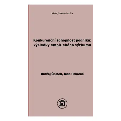 Konkurenční schopnost podniků: výsledky empirického výzkumu - Jana Pokorná