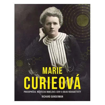 Marie Curieová - Richard Gunderman