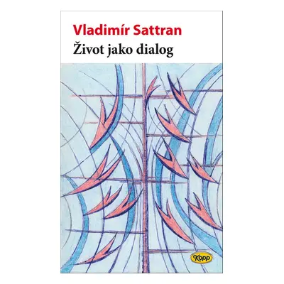 Život jako dialog - Vladimír Sattran