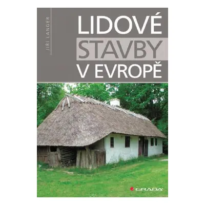 Lidové stavby v Evropě - Jiří Langer