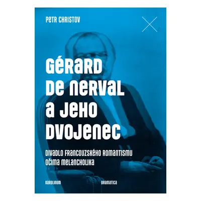 Gérard de Nerval a jeho dvojenec - Petr Christov