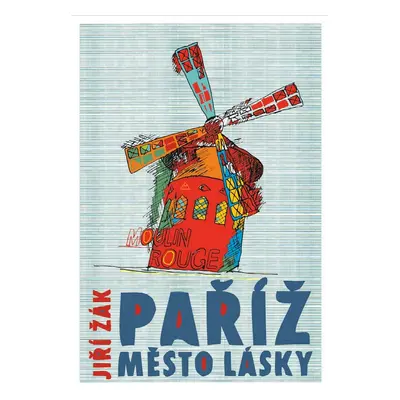 Paříž: město lásky - Jiří Žák