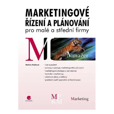 Marketingové řízení a plánování pro malé a střední firmy - Martina Blažková