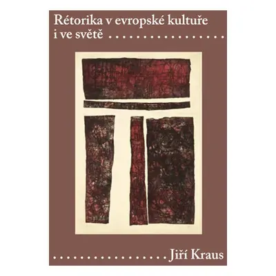 Rétorika v evropské kultuře i ve světě - Jiří Kraus