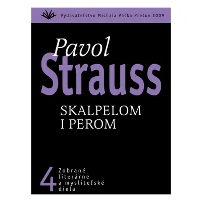 Skalpelom i perom - Pavol Strauss