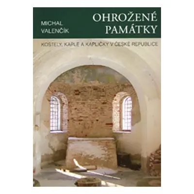 Ohrožené památky - Michal Valenčík