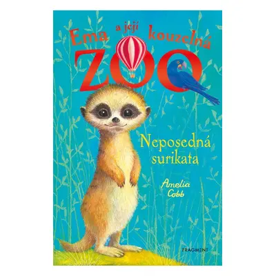 Ema a její kouzelná ZOO - Neposedná surikata - Amelia Cobb