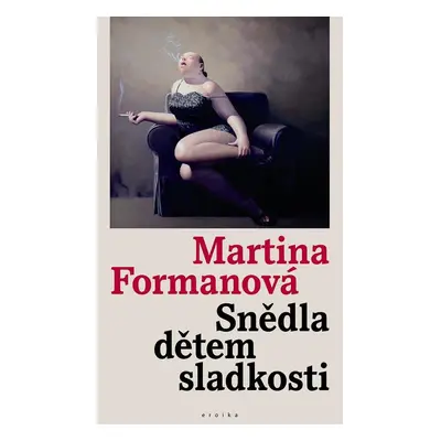 Snědla dětem sladkosti - Martina Formanová