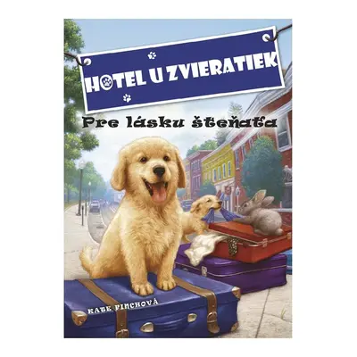 Hotel u zvieratiek - Pre lásku šteňaťa - Kate Finch