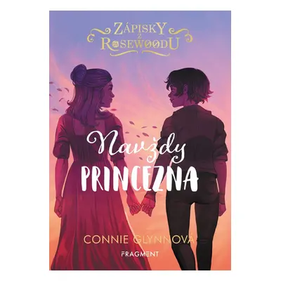 Zápisky z Rosewoodu – Navždy princezna - Connie Glynnová