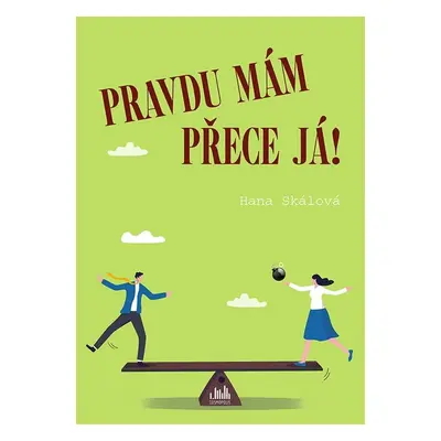 Pravdu mám přece já! - Hana Skálová