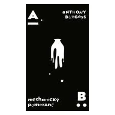 Mechanický pomeranč - Anthony Burgess