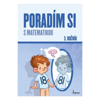 Poradím si s matematikou 3. ročník - ing. Petr Šulc Ph.D.