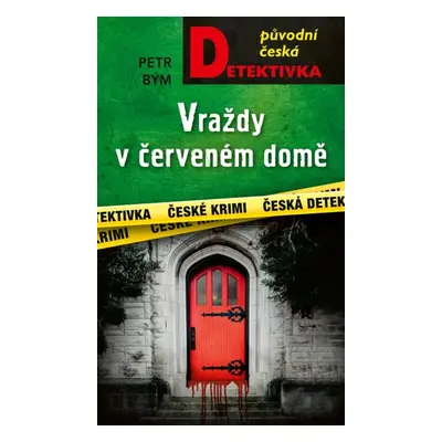 Vraždy v červeném domě - Petr Bým