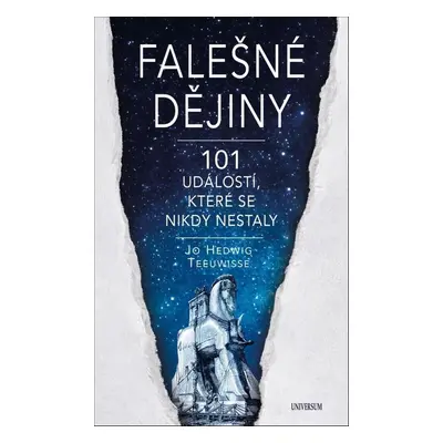 Falešné dějiny 101 událostí, které se nikdy nestaly - Jo Hedwig Teeuwisseová