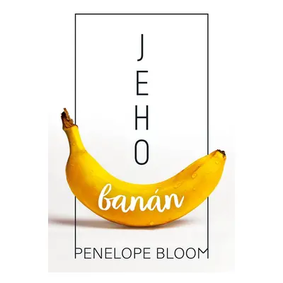 Jeho banán - Penelope Bloom