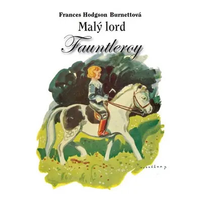 Malý lord Fauntleroy - Frances Hodgson Burnettová