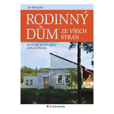 Rodinný dům ze všech stran - Jan Rampich