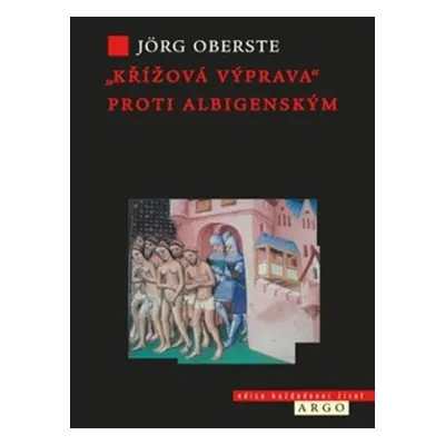 Křížová výprava proti albigenským - Jörg Oberste