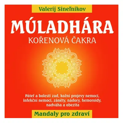 Múladhára Kořenová čakra - Ljudmila Sineľnikov