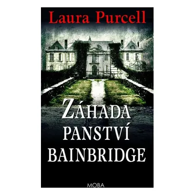 Záhada panství Bainbridge - Laura Purcell