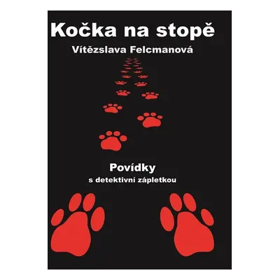 Kočka na stopě - Vítězslava Felcmanová