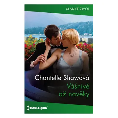 Vášnivě až navěky - Chantelle Shawová